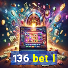 136 bet l